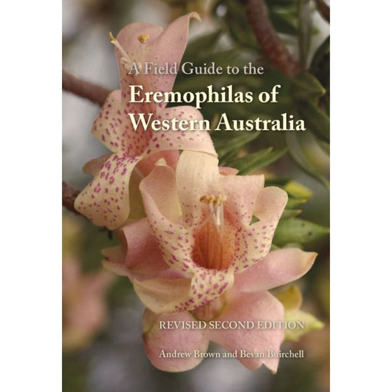 A Field Guide to the Eremophilas of Western Australia