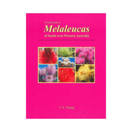 A Field Guide to Melaleucas of South-west Western Australia