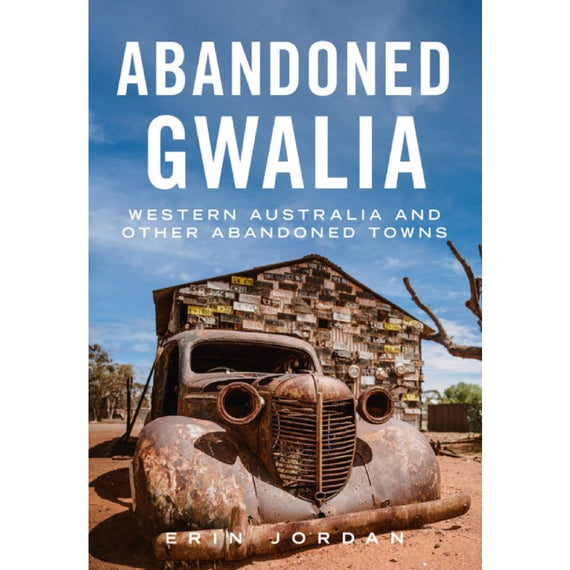 Abandoned Gwalia, Western Australia, and other abandoned towns