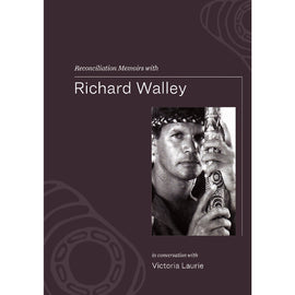 Reconciliation Memoirs with Richard Walley