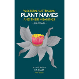 Western Australian Plant Names and Their Meanings A Glossary 5th edition