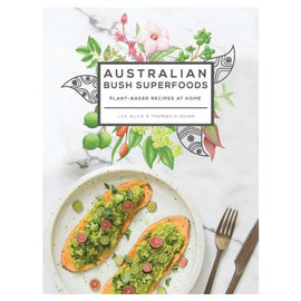 Australian Bush Superfoods by Lily Alice and Thomas O’Quinn