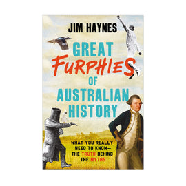 Great Furphies of Australian History