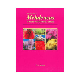 A Field Guide to Melaleucas of South-west Western Australia